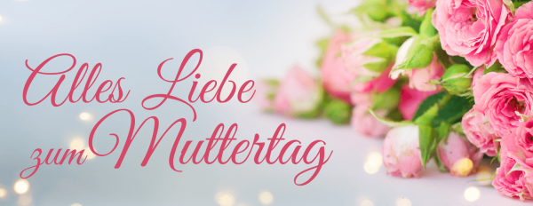 Muttertagsgruß von Bürgermeisterin Höflinger - rosa Rosen